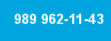989 962-11-43 989 962-11-43